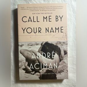 Call Me By Your Name by André Aciman